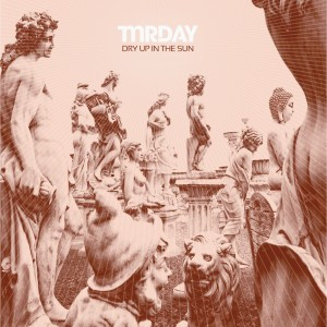 lataa albumi Mrday - Dry Up In The Sun
