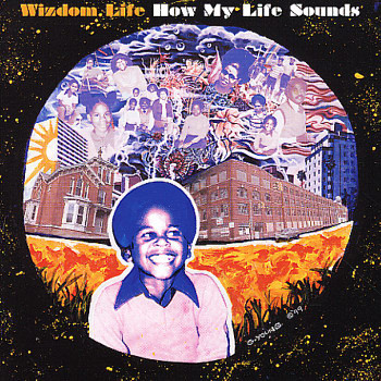 Wizdom Life – How My Life Sounds (1999, CD) - Discogs