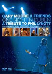 Gary Moore - One Night In Dublin: A Tribute To Phil Lynott