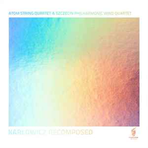 Atom String Quartet - Karłowicz Recomposed album cover