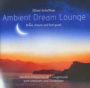 Oliver Scheffner - Ambient Dream Lounge album cover