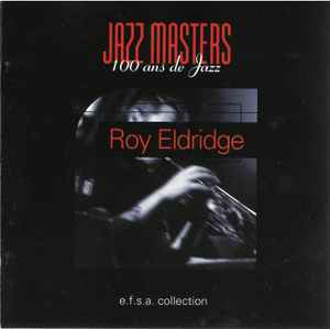 Jazz Masters (100 Ans De Jazz) - Roy Eldridge