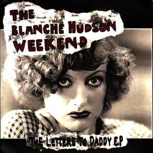 The Letters To Daddy EP - The Blanche Hudson Weekend