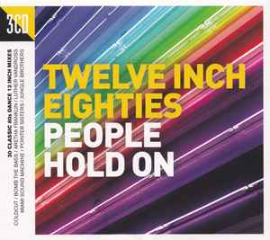 Various - Twelve Inch Eighties (People Hold On)