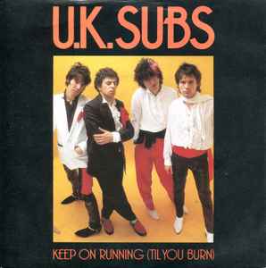 Keep On Running (Til You Burn) - U.K. Subs