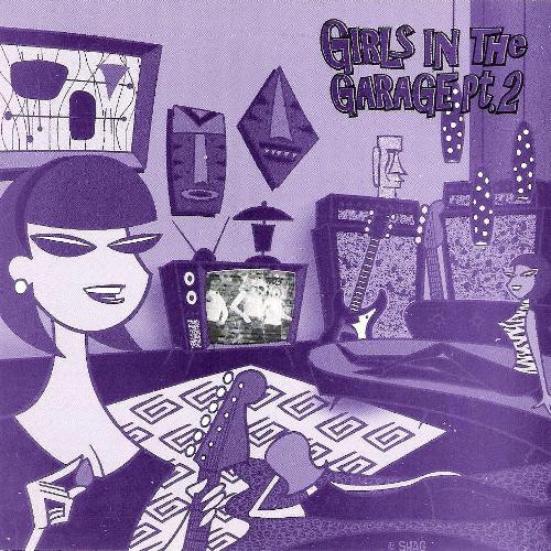 Girls In The Garage Pt. 2 (CD) - Discogs