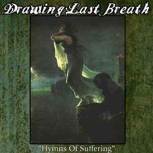 Hymns Of Suffering - Drawing Last Breath