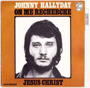 On Me Recherche / Jésus Christ - Johnny Hallyday