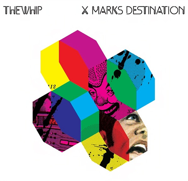 The Whip – X Marks Destination (2008, CD) - Discogs