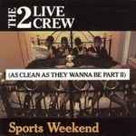 The 2 Live Crew – Sports Weekend (As Nasty As They Wanna Be