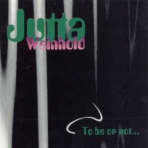 Jutta Weinhold - To Be Or Not... album cover