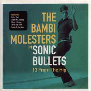 The Bambi Molesters - Sonic Bullets, 13 From The Hip