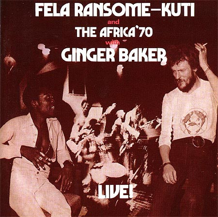 Fela With Ginger Baker, Live! = Let's Start = Ye ye de smell = Egbe mi o carry – Me I want to die – = Ginger Baker And Tony Allen Drum Solo / Fela Ransome Kuti, chant, sax | Fela (1938-1997). Interprète