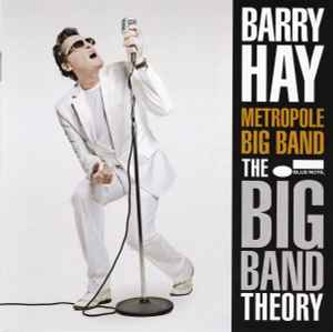 The Big Band Theory - Barry Hay / Metropole Big Band
