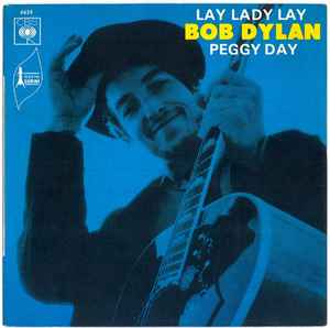 Lay Lady Lay / Peggy Day - Bob Dylan