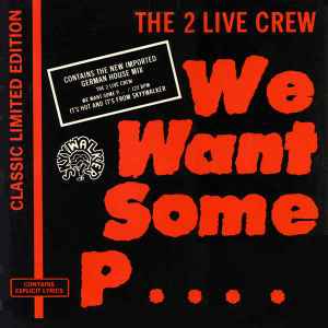 The 2 Live Crew – We Want Some Pussy! (1989, Vinyl) - Discogs