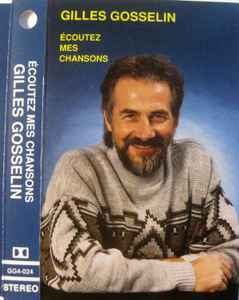 Gilles Gosselin - Écoutez Mes Chansons album cover