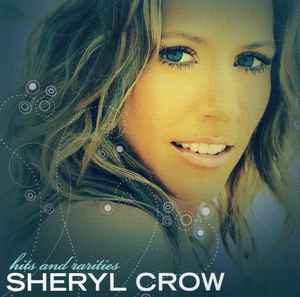 Sheryl Crow - Hits & Rarities