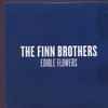 The Finn Brothers - Edible Flowers