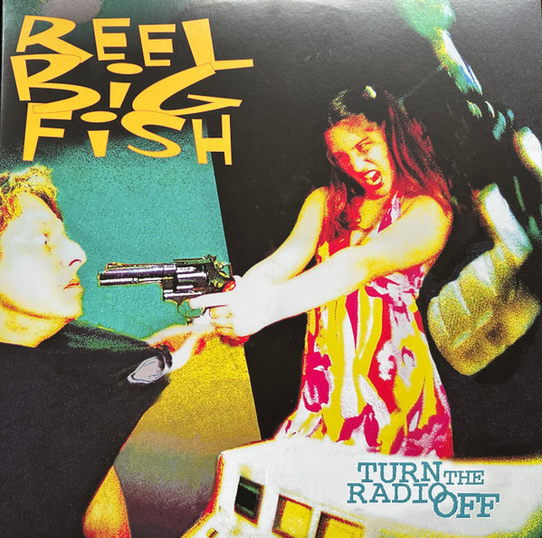 Reel Big Fish - Turn The Radio Off | Releases | Discogs