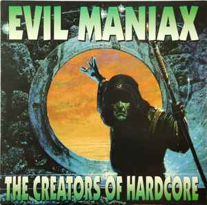 The Creators Of Hardcore - Evil Maniax