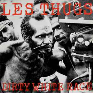 Dirty White Race - Les Thugs