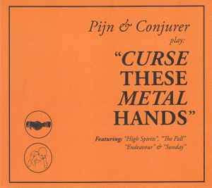 Pijn - Curse These Metal Hands