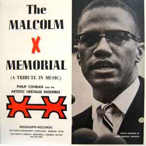 The Malcolm X Memorial (A Tribute In Music) - Philip Cohran And The Artistic Heritage Ensemble