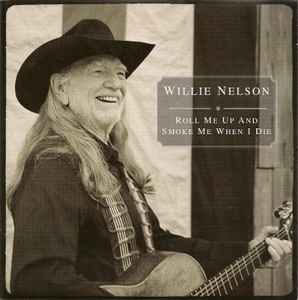 Willie Nelson – Roll Me Up And Smoke Me When I Die (2013, Green Marbled,  Vinyl) - Discogs