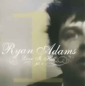 Ryan Adams - Love Is Hell Pt. 1 album cover