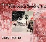 descargar álbum Francesca Simone Trio - Ciao Maria