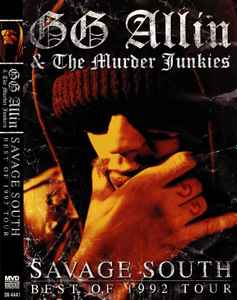 GG Allin & The Murder Junkies - Savage South Best Of 1992 Tour