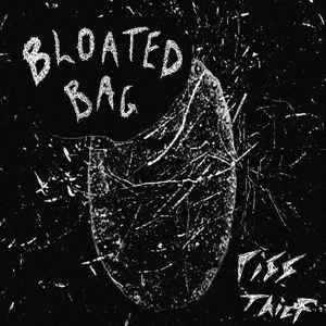Bloated Bag - Piss Thief album cover