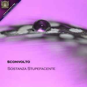 Sconvolto - Sostanza Stupefacente album cover