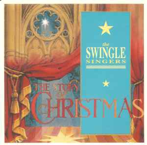 The Swingle Singers - The Story Of Christmas album cover