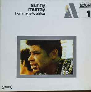 Sunny Murray – Hommage To Africa (1970, Gatefold, Vinyl) - Discogs