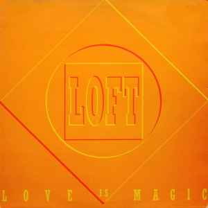 Loft - Love Is Magic
