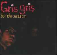 For The Season - Gris Gris