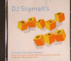 Slipmatt - DJ Slipmatt's Raving Mad