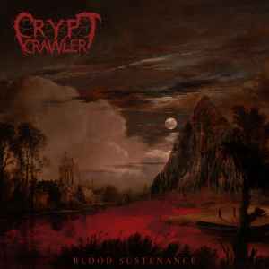 Crypt Crawler (3) - Blood Sustenance album cover