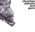 Cover of Churches Schools And Guns, 2014-02-17, CD