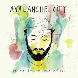 Avalanche City - We Are For The Wild Places album cover