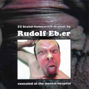 Runzelstirn & Gurgelstøck - 23 Brutal Humouroid Dramas By Rudolf Eb.er
