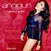 Anggun - Perfect World (US Dance Remixes)