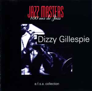 Jazz Masters (100 Ans De Jazz) - Dizzy Gillespie