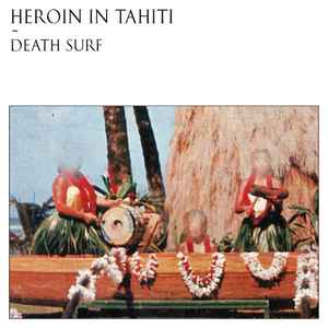 Death Surf - Heroin In Tahiti