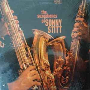 Sonny Stitt – The Saxophones Of Sonny Stitt (1958, Vinyl) - Discogs