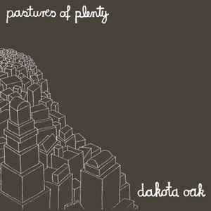 Pastures Of Plenty - Dakota Oak