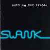 Nothing But Treble (2) - Swank