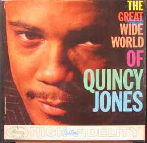 Quincy Jones - The Great Wide World Of Quincy Jones | Releases